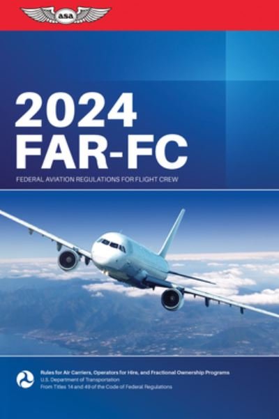 Cover for Federal Aviation Administration (FAA) / Aviation Supplies &amp; Academics (ASA) · Far-Fc 2024 (Buch) (2023)