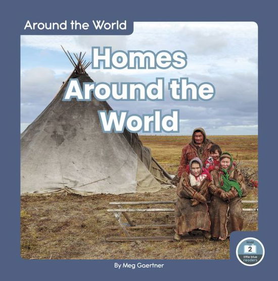 Homes Around the World - Around the World - Meg Gaertner - Books - North Star Editions - 9781646191857 - August 1, 2020