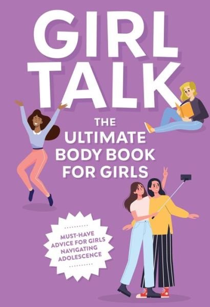 Cover for Editors of Cider Mill Press · Girl Talk: The Ultimate Body and   Puberty Book for Girls! (Paperback Book) (2021)