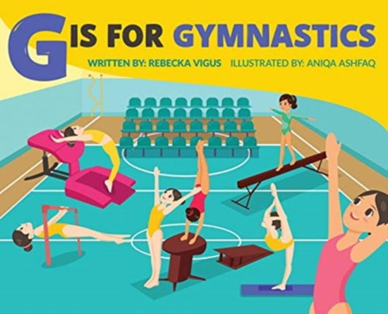 Cover for Rebecka Vigus · G is for Gymnastics (Hardcover Book) (2020)