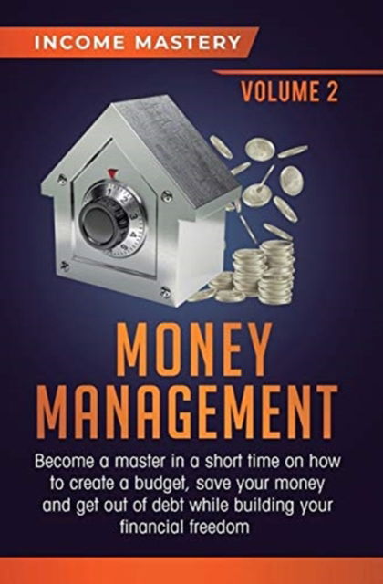 Cover for Income Mastery · Money Management (Hardcover Book) (2020)