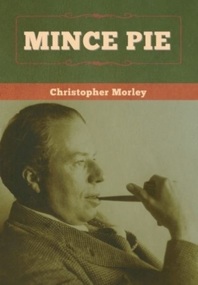 Cover for Christopher Morley · Mince Pie (Hardcover bog) (2020)