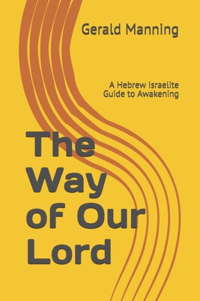 The Way of Our Lord - Gerald Ernest Manning - Books - Primedia Elaunch LLC - 9781649215857 - May 12, 2020