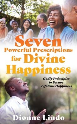 Cover for Dionne Lindo · Seven Powerful Prescriptions for Divine Happiness (Paperback Book) (2021)