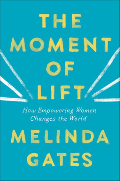 Cover for Melinda Gates · The Moment of Lift (Hardcover Book) (2019)