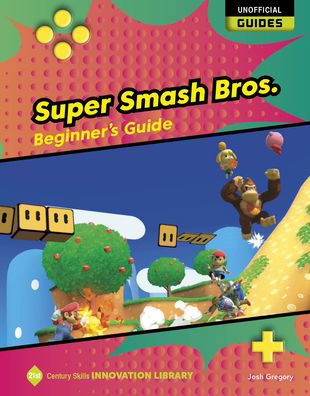 Super Smash Bros. - Josh Gregory - Books - Cherry Lake Publishing - 9781668900857 - 2022