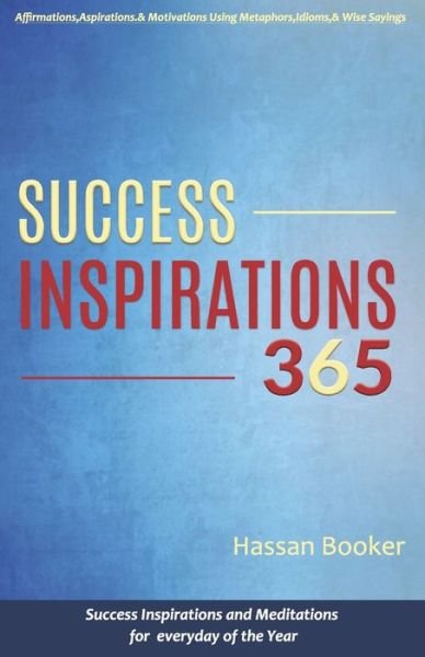 Success Inspirations 365 - Hassan Booker - Livres - Independently Published - 9781677782857 - 21 décembre 2019