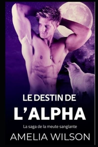 Cover for Amelia Wilson · Le destin de l'alpha (Pocketbok) (2019)