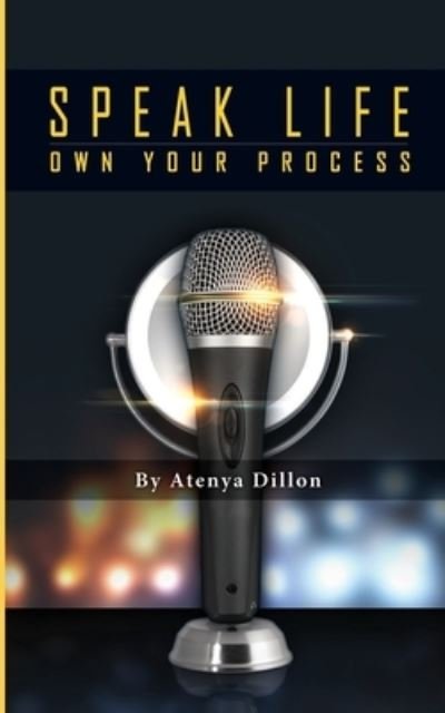 Cover for Atenya Dillon · Speak Life (Paperback Book) (2019)