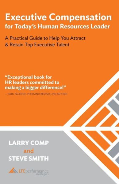 Executive Compensation for Today's Human Resources Leader - Steve Smith - Livres - Independently Published - 9781719956857 - 2019