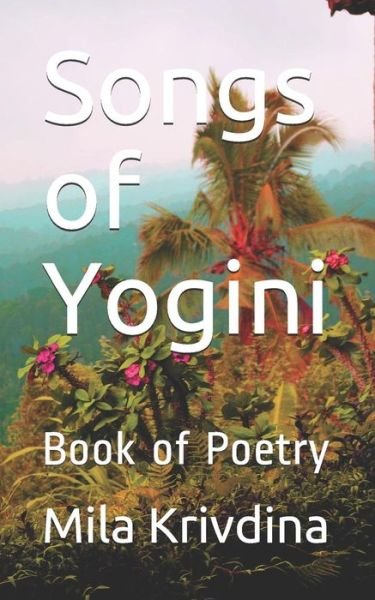 Cover for Mila Krivdina · Songs of Yogini (Paperback Bog) (2018)