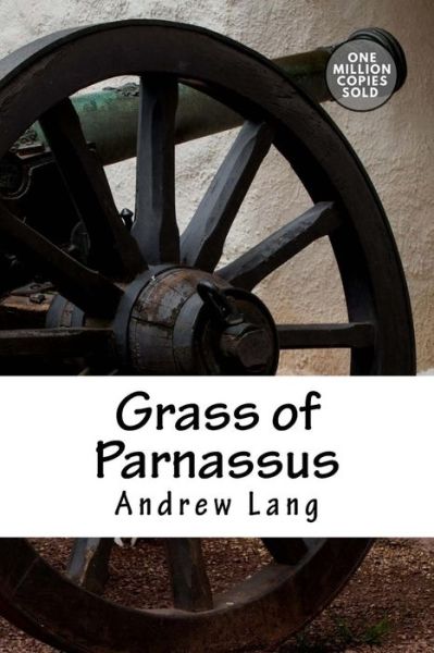 Grass of Parnassus - Andrew Lang - Books - Createspace Independent Publishing Platf - 9781722178857 - September 3, 2018