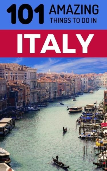 Cover for 101 Amazing Things · 101 Amazing Things to Do in Italy (Pocketbok) (2018)