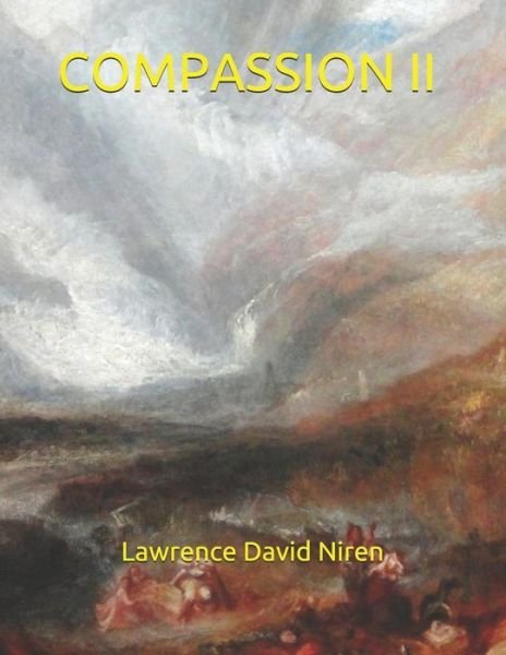 Compassion - Lawrence David Niren - Libros - Independently Published - 9781731062857 - 8 de noviembre de 2018