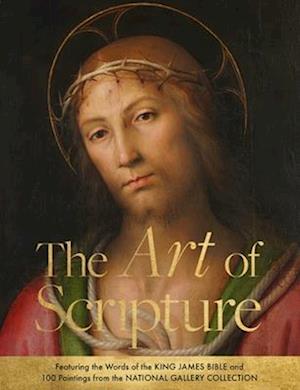 Cover for The National Gallery · The Art of Scripture: Featuring the Words of the King James Bible and 100 Paintings from the National Gallery Collection (Hardcover Book) (2025)