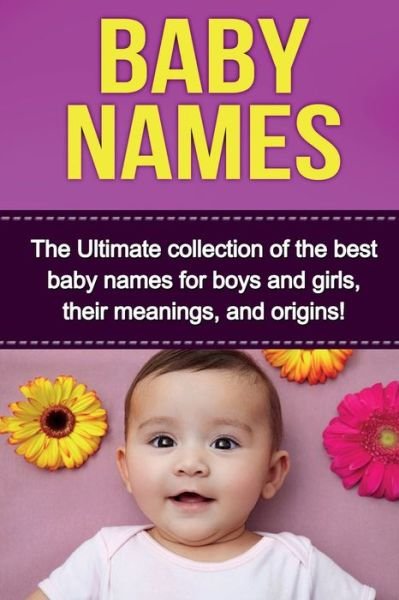 Cover for Judith Dare · Baby Names: The Ultimate collection of the best baby names for boys and girls, their meanings, and origins! (Paperback Book) (2019)