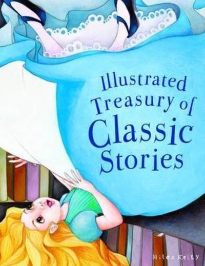 Cover for Illustrated Treasury   Classic Stories (Book) (2017)
