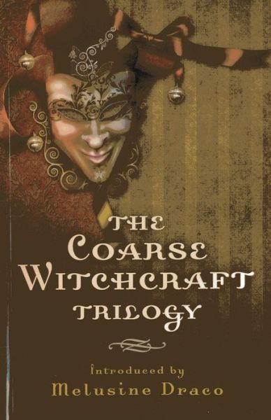 Cover for Melusine Draco · The Coarse Witchcraft Trilogy (Paperback Book) (2013)