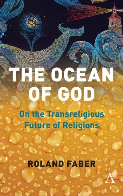 Cover for Roland Faber · The Ocean of God: On the Transreligious Future of Religions (Hardcover Book) (2019)