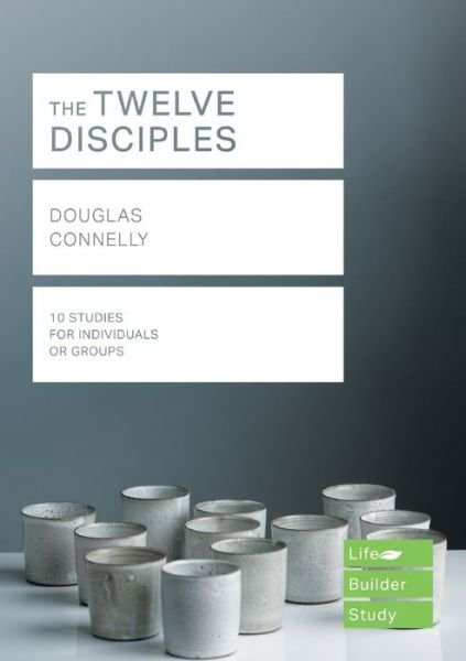 Cover for Douglas Connelly · The Twelve Disciples (Lifebuilder Study Guides) (Taschenbuch) (2018)