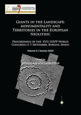 Cover for Giants in the Landscape: Monumentality and Territories in the European Neolithic: Proceedings of the XVII UISPP World Congress (1–7 September, Burgos, Spain): Volume 3 / Session A25d - Proceedings of the UISPP World Congress (Paperback Book) (2016)
