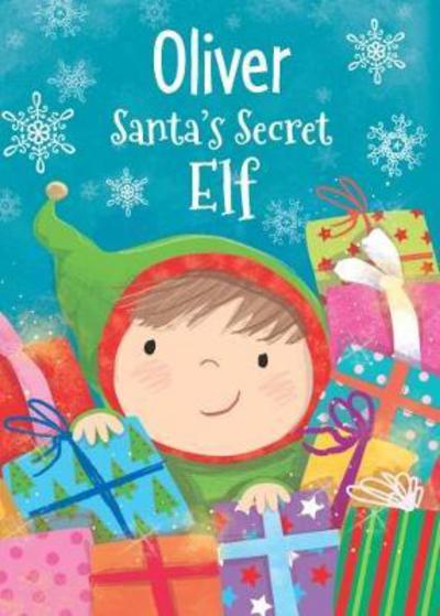 Cover for Katherine Sully · Oliver - Santa's Secret Elf (Hardcover Book) (2017)