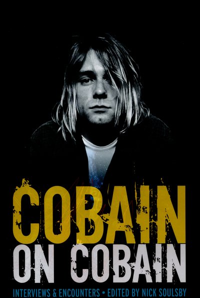 Cover for Nick Soulsby · Cobain on Cobain: Interviews and Encounters (Paperback Book) (2016)