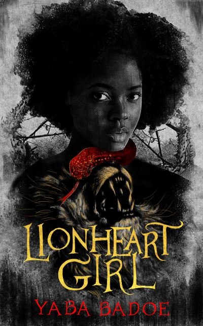 Cover for Yaba Badoe · Lionheart Girl (Hardcover Book) (2021)