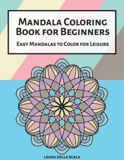 Cover for Laura Della Scala · Mandala Coloring Book for Beginners (Pocketbok) (2018)