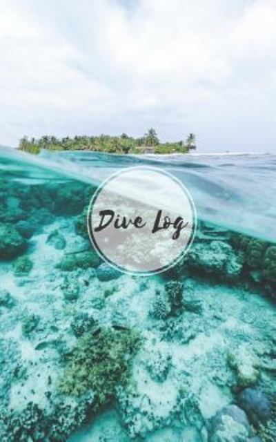 Cover for Saltyhairbooks · Dive Log (Paperback Book) (2019)