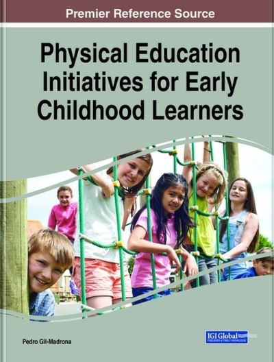 Cover for Pedro Gil-Madrona · Physical Education Initiatives for Early Childhood Learners (Hardcover Book) (2021)