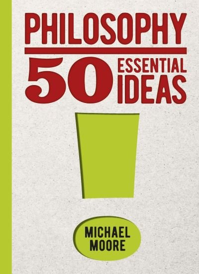 Cover for Michael Moore · Philosophy: 50 Essential Ideas - 50 Essential Ideas (Hardcover Book) (2022)