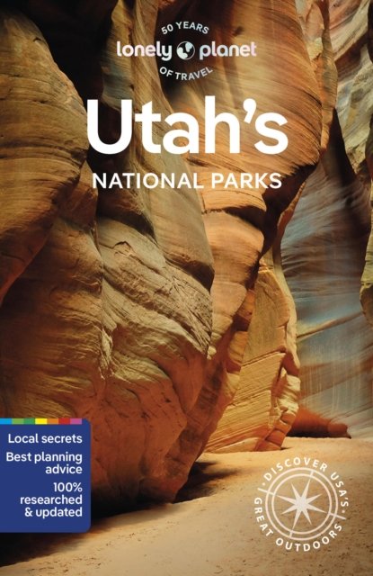 Cover for Lonely Planet · Lonely Planet Utah's National Parks: Zion, Bryce Canyon, Arches, Canyonlands &amp; Capitol Reef - National Parks Guide (Taschenbuch) (2024)