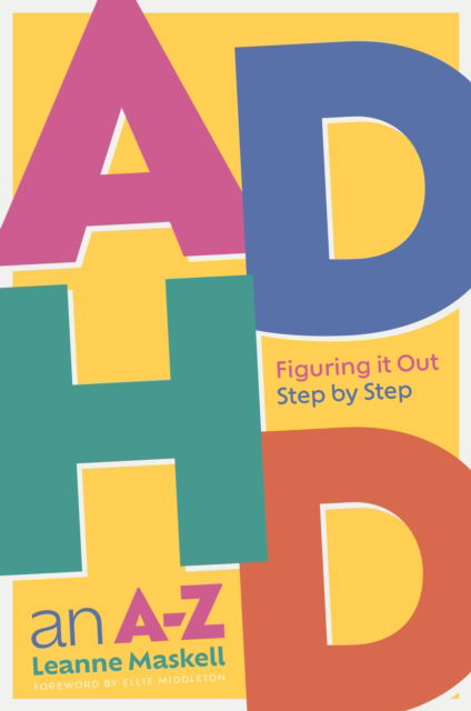 Cover for Leanne Maskell · ADHD an A-Z: Figuring it Out Step by Step (Paperback Book) (2022)