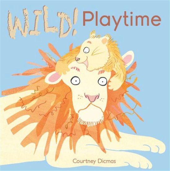 Cover for Courtney Dicmas · Playtime - WILD! (Tavlebog) (2014)