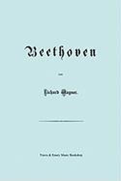 Cover for Richard Wagner · Beethoven. (Faksimile 1870 Edition. in German). (Paperback Bog) [German edition] (2010)