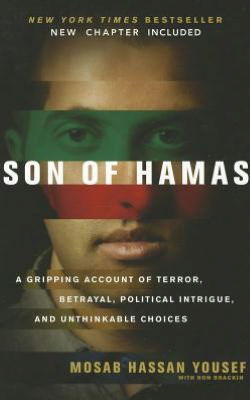 Cover for Mosab Hassan Yousef · Son of Hamas: A Gripping Account of Terror, Betrayal, Political Intrigue and Unthinkable Choices (Paperback Book) (2011)