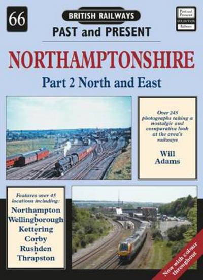 Cover for William Adams · Northamptonshire (North and East) - British Railways Past &amp; Present S. (Paperback Book) (2019)