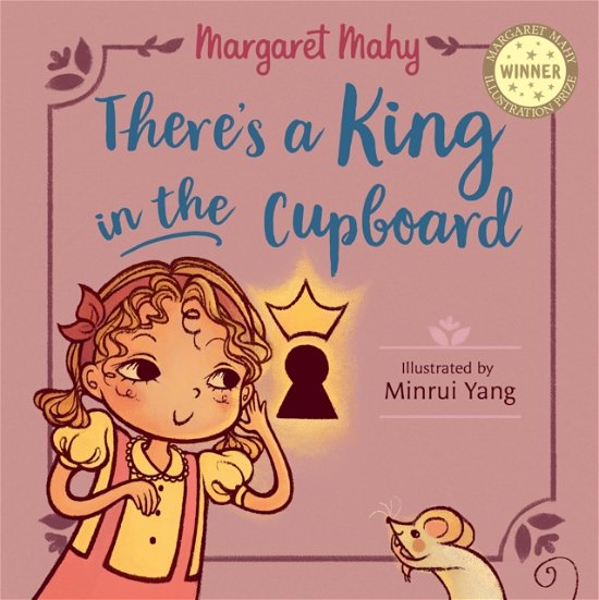 Cover for Margaret Mahy · There's a King in the Cupboard - Margaret Mahy Illustration Prize (Hardcover Book) (2024)