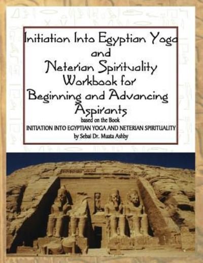 Cover for Muata Ashby · Initiation into Egyptian Yoga and Neterian Spirituality (Paperback Bog) (2016)