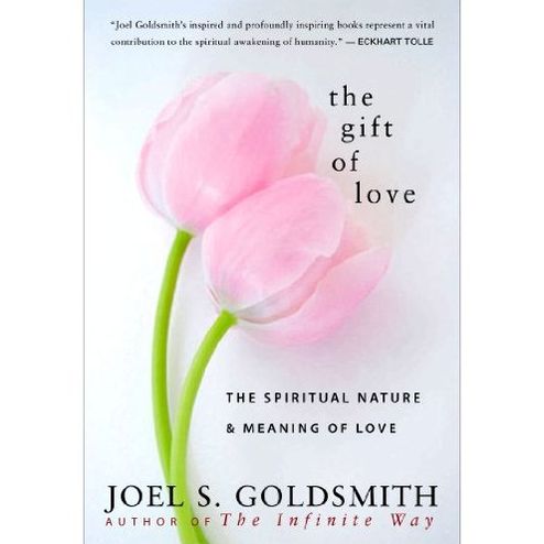 Cover for Goldsmith, Joel S. (Joel S. Goldsmith) · Gift of Love: The Spiritual Nature and Meaning of Love (Paperback Book) (2018)