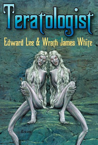 Cover for Edward Lee · Teratologist - Revised Edition (Innbunden bok) (2007)