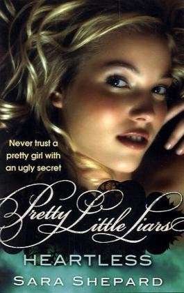 Cover for Sara Shepard · Heartless: Number 7 in series - Pretty Little Liars (Taschenbuch) (2011)