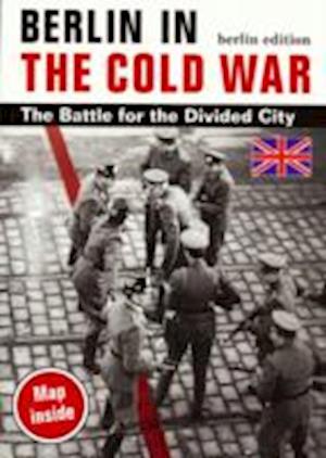 Cover for Thomas Flemming · Berlin in the Cold War: The Battle for the Divided City (Paperback Book) (2013)