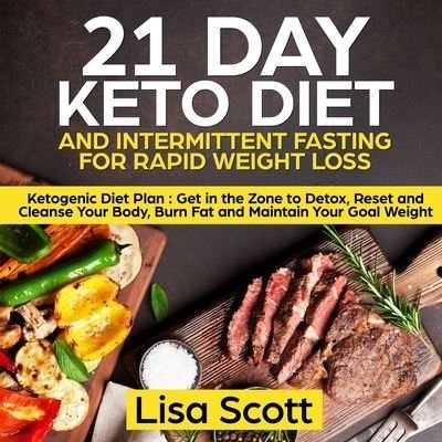 Cover for Lisa Scott · 21 Day Keto Diet and Intermittent Fasting For Rapid Weight Loss (Paperback Book) (2019)