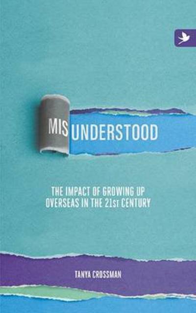 Cover for Tanya Crossman · Misunderstood: The Impact of Growing Up Overseas in the 21st Century (Pocketbok) (2016)