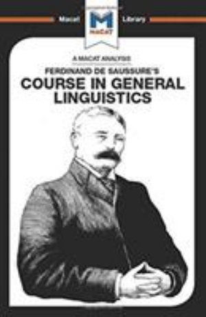 Cover for Laura Key · An Analysis of Ferdinand de Saussure's Course in General Linguistics - The Macat Library (Hardcover Book) (2017)