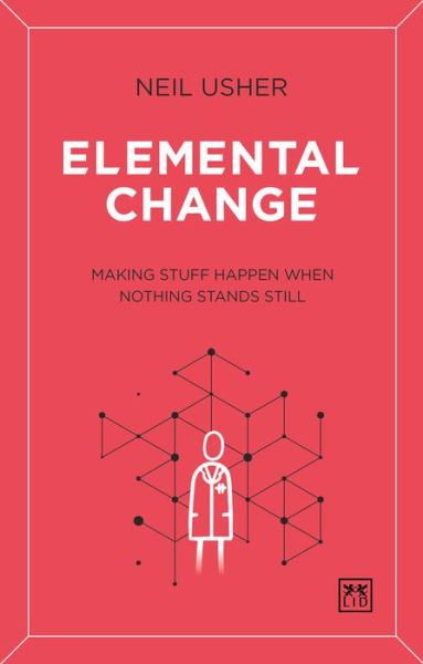 Cover for Neil Usher · Elemental Change: Making Stuff Happen When Nothing Stands Still (Paperback Book) (2020)