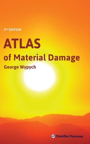 Cover for Wypych, George (ChemTec Publishing, Ontario, Canada) · Atlas of Material Damage (Hardcover Book) (2022)