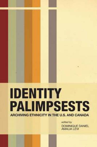 Cover for Dominique Daniel · Identity Palimpsests: Archiving Ethnicity in the U.s. and Canada (Paperback Book) (2014)